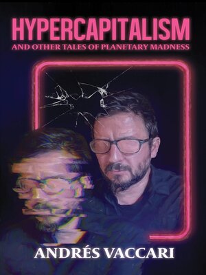 cover image of Hypercapitalism and Other Tales of Planetary Madness